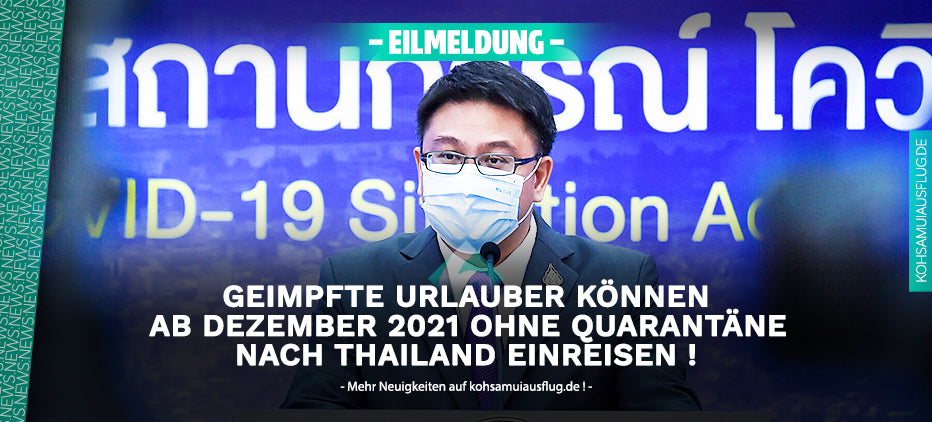 EILMELDUNG: Thailand ab Dezember wieder quarantänefrei für geimpfte Urlauber !